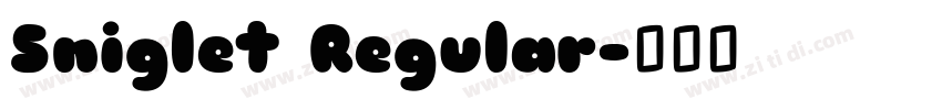 Sniglet Regular字体转换